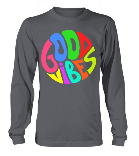 Good Vibes Only Quote in Circle Lettering Colorful Long sleeved Unisex