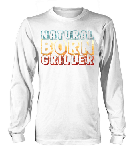 natural born griller - funny retro vintage Long sleeved Unisex