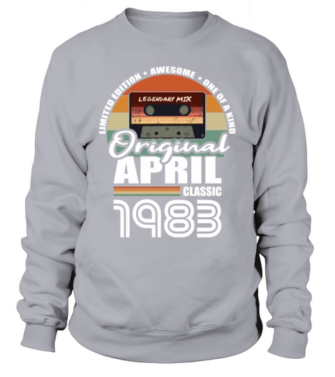 40th birthday april 1983 original 1983 Sweatshirt Unisex
