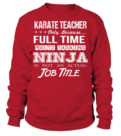 Karate Teacher Multitasking Ninja Sweatshirt Unisex