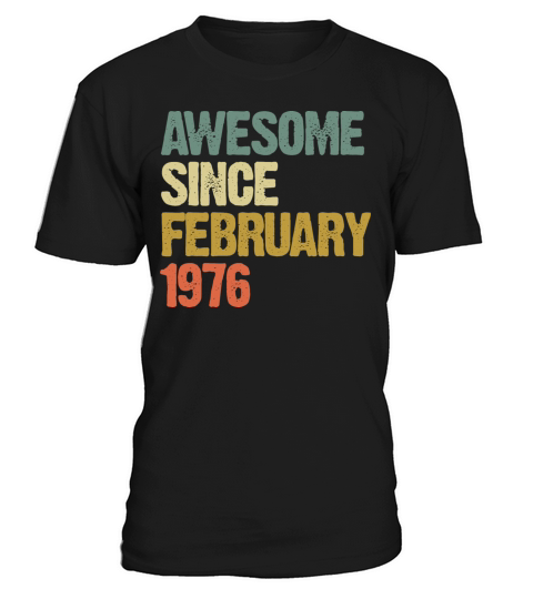 Groovy Retro Awesome Since February 1976 T-Shirt Unisex