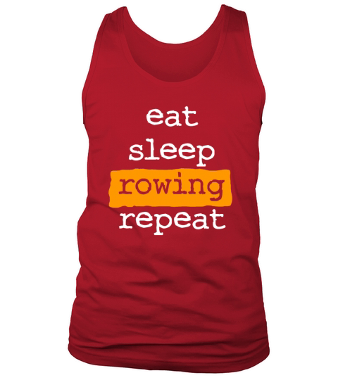 eat sleep rowing repeat - row - rower - cool quote Tank Top Unisex