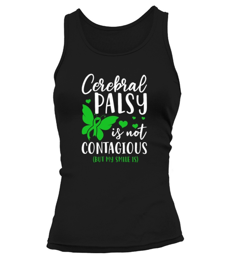 Cerebral Palsy Is Not Contagious But My Smile Is Tank top Woman
