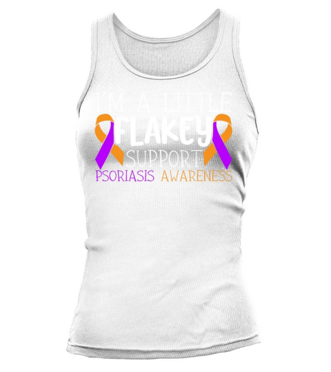 Im A Little Flakey Support Psoriasis Awareness Tank top Woman