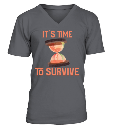 Cool t shirt design It is time to survive V-Neck T-shirt