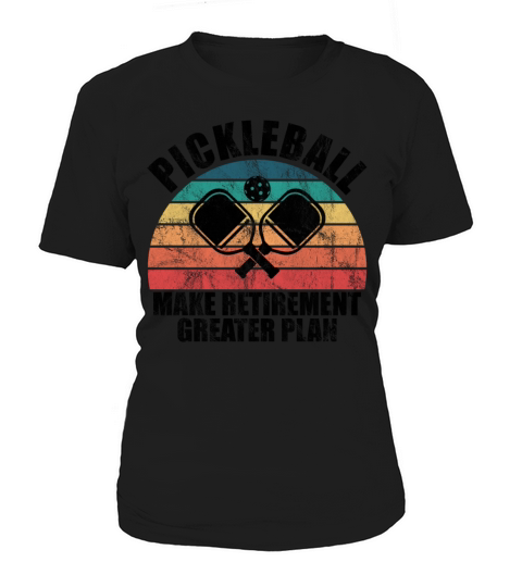 Funny Retro Pickleball Retirement Plan Paddle Love Women's T-Shirt
