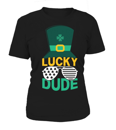Lucky Dude St Patrick s Day Women's T-Shirt