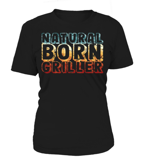 natural born griller - funny retro vintage Women's T-Shirt