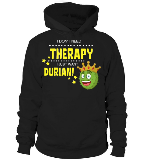 Eat Durian love therapy smelly funny meme gift Hoodie Unisex