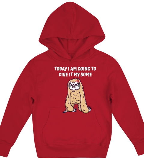 Today I am Going to Give It My Some Funny Sarcasti Kids Hoodie