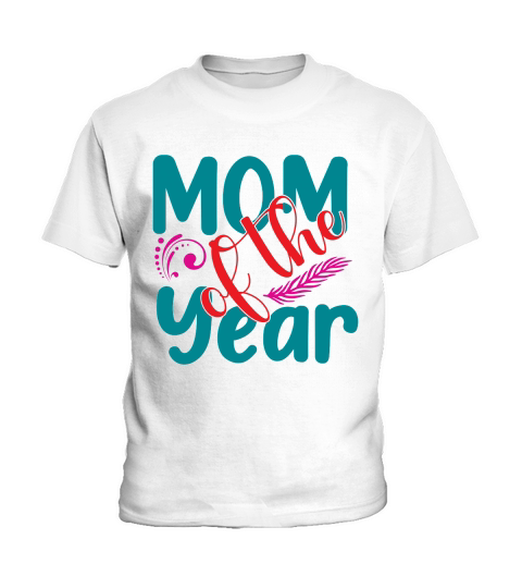 Mom of the Year Kids T-Shirt