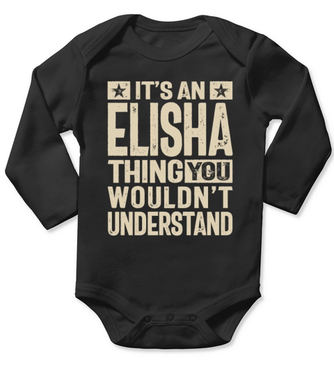 Its an Elisha Thing - Name Elisha Long Sleeve Baby One-Piece