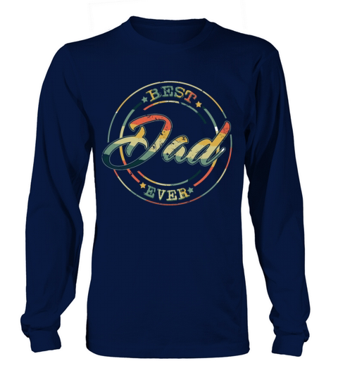 Best Dad Ever Retro Vintage Fathers Day Long sleeved Unisex