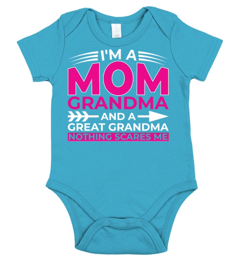 Im A Mom Grandra And A Great Grandma Nothing Scares Me Short Sleeve Baby One-Piece