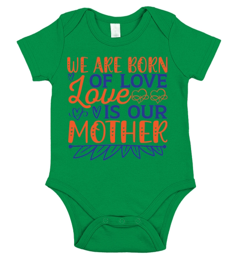 We Are Born Of Love Love Is Our Mother Short Sleeve Baby One-Piece