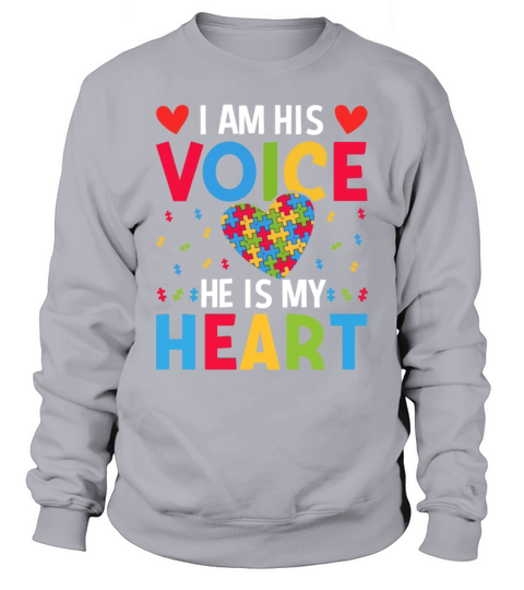 I Am His Voice He Is My Heart Autism Awareness Sweatshirt Unisex