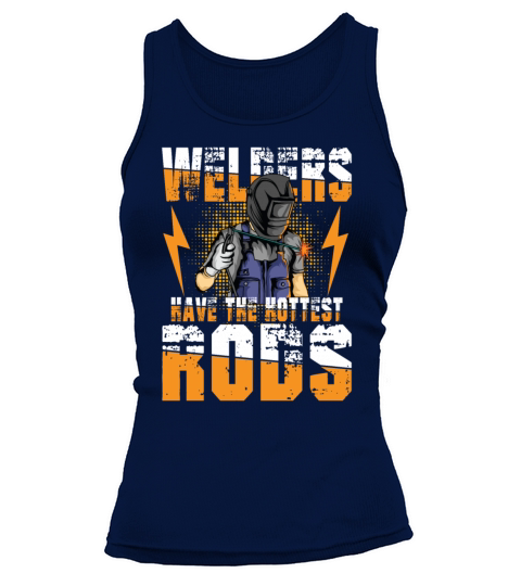 Welders Have The Hottest Rods for a Welder Tank top Woman