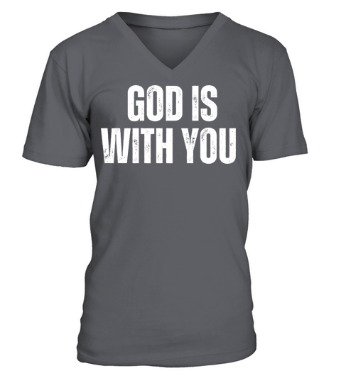 God Is With You - Christian Quotes Inspirational V-Neck T-shirt