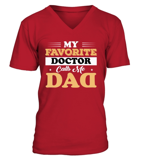 MY FAVORITE DOCTOR CALLS ME DAD V-Neck T-shirt