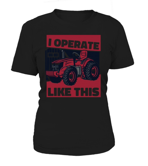 I Operate Like This Rancher Agribusiness Women's T-Shirt