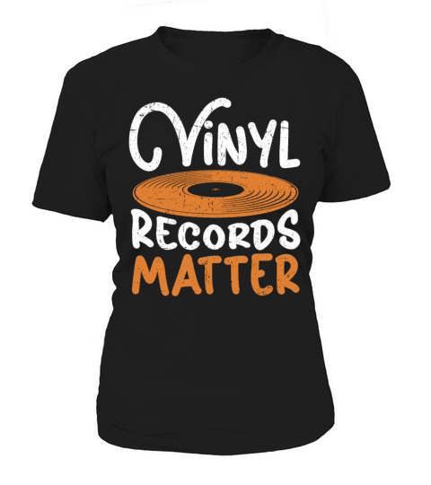 Vinyl Records Matter Record Player Music Lover Women's T-Shirt