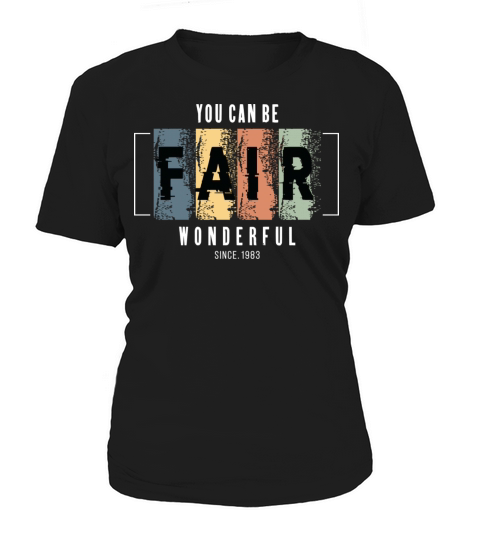 You Can Be Fair Women's T-Shirt