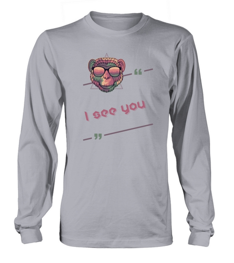 I SEE YOU monkey retro neon text quote funky funny Long sleeved Unisex