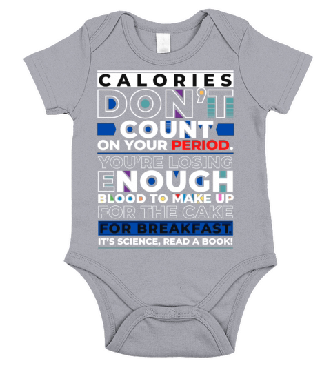 Inspirational Quote Calories dont count on period Short Sleeve Baby One-Piece