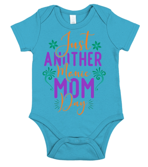 Just Another Manic Mom Day Short Sleeve Baby One-Piece