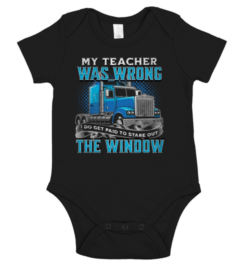 Trucker Truck Driver I Do Get Paid To Stare Out Short Sleeve Baby One-Piece