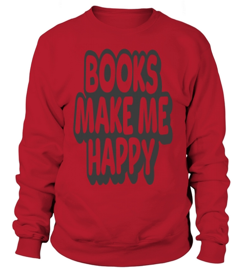 Books Make Me Happy Vintage Quote Sweatshirt Unisex