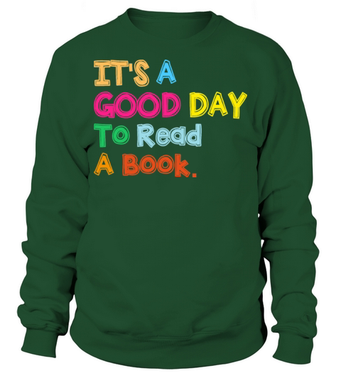 Its A Good Day To Read A Book Funny Sweatshirt Unisex