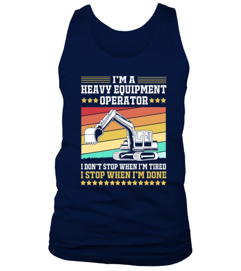 Retro Excavator Im A Heavy Equipment Operator Tank Top Unisex