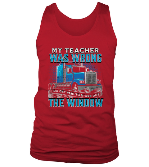 Trucker Truck Driver I Do Get Paid To Stare Out Tank Top Unisex