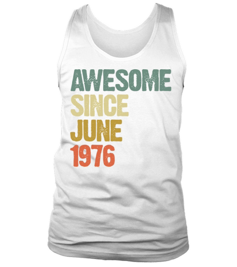 Vintage Awesome Since June 1976 Gift Tank Top Unisex
