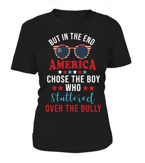 but in the end america chose the boy who stuttered Women's T-Shirt
