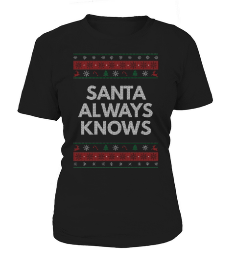 Santa Always Knows Christmas Pun Xmas Joke Holiday Women's T-Shirt