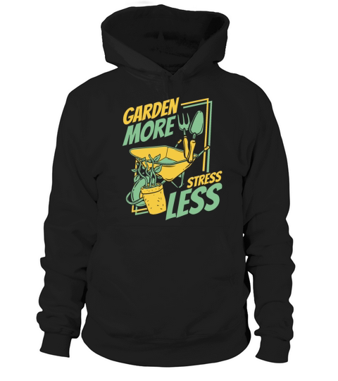 Garden More Stress Less Gardener Horticulture Hoodie Unisex