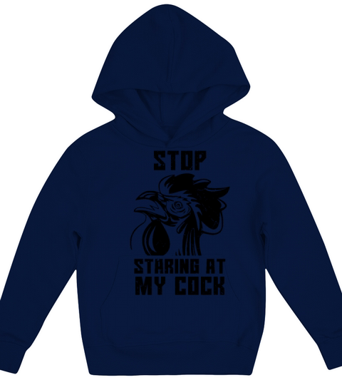 Stop Staring At My Cock Kids Hoodie