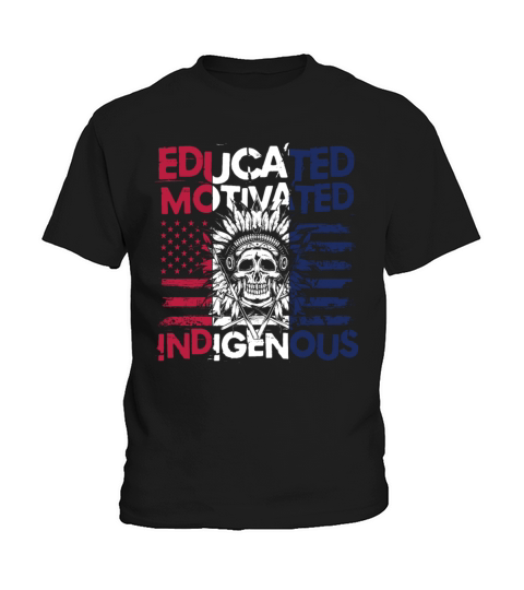 Educated Motivated Indigenous for a Native Kids T-Shirt