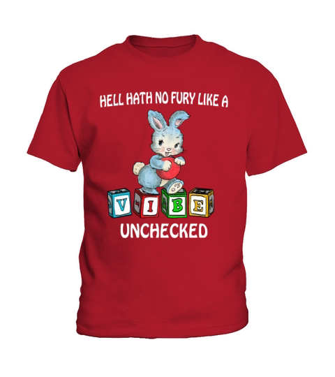 Hell Hath No Fury Like A Vibe Unchecked Quote Kids T-Shirt