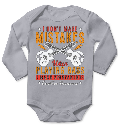 Bass Guitar I Dont Make Mistakes Bass Guitarist Long Sleeve Baby One-Piece