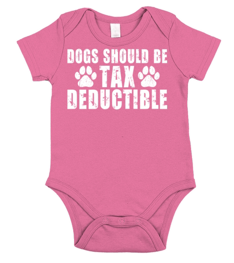 Dogs Should Be Tax Deductible Short Sleeve Baby One-Piece