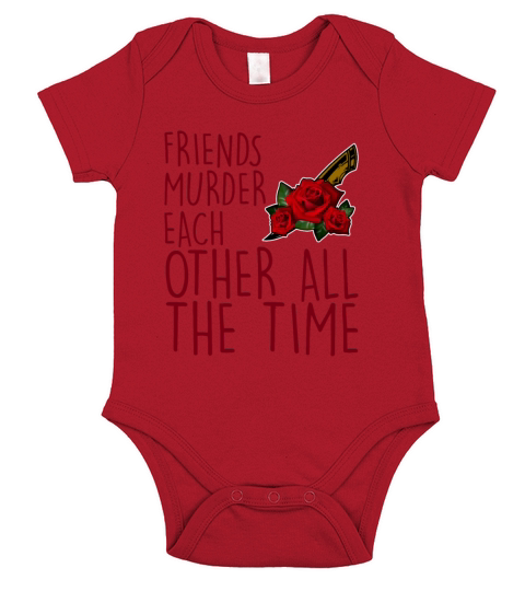 Friends Murder Each Other All The Time Short Sleeve Baby One-Piece