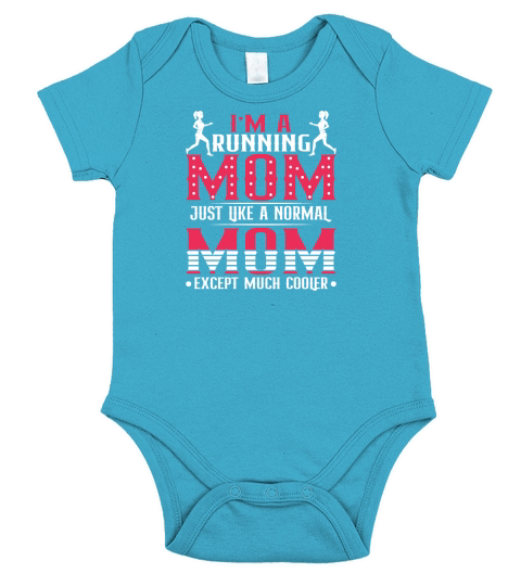 Im A Running Mom Just Live A Normal Mom Except Much Cooler Short Sleeve Baby One-Piece