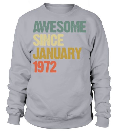 Groovy Retro Awesome Since January 1972 Sweatshirt Unisex