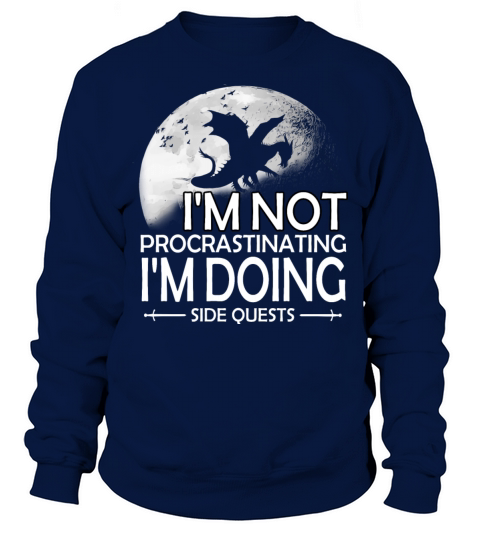 Im Not Procrastinating Im Doing Side Quests Sweatshirt Unisex