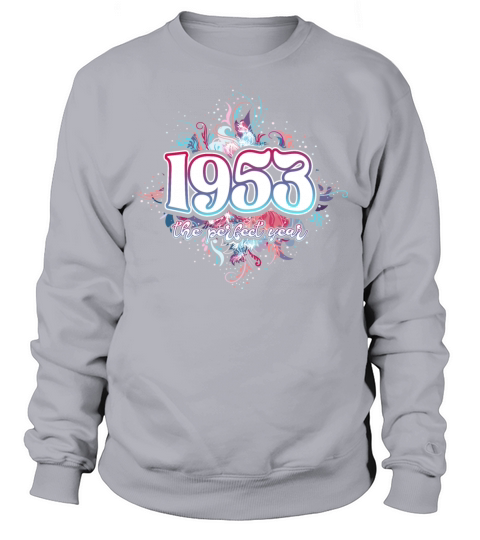Perfect Year 1953 70 Years Woman 70th Birthday Sweatshirt Unisex
