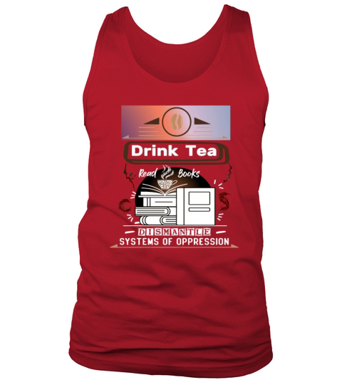 Drink Coffe Read Books Dismantle Tank Top Unisex