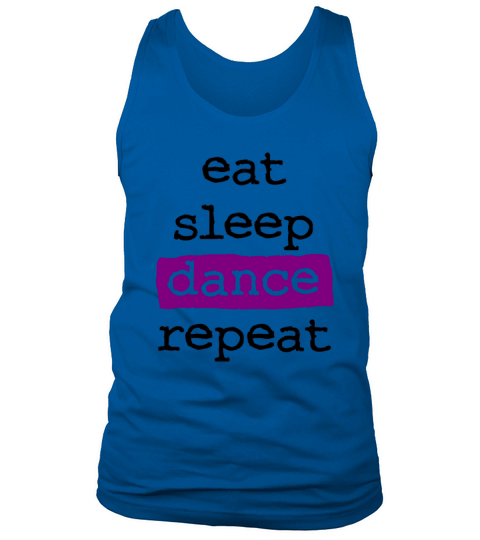eat sleep dance repeat - cool quote dancer dancing Tank Top Unisex